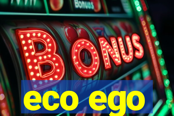 eco ego